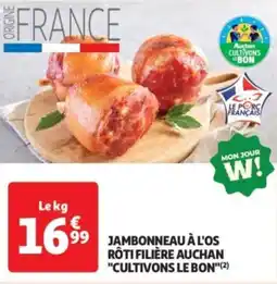 Auchan Jambonneau à l'os rôti filière auchan cultivons le bon offre