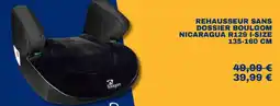 Norauto Rehausseur sans dossier boulgom nicaragua r129 i-size offre
