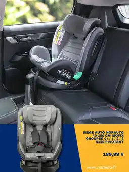 Norauto SiĂšge auto norauto isofix groupes 0 1 2 3 r129 pivotant offre