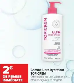 Cora x Carrefour Gamme ultra-hydratant topicrem offre