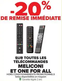 Carrefour Drive Sur toutes les télécommandes meliconi et one for all offre