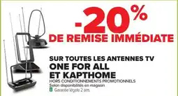 Carrefour Drive Sur toutes les antennes tv one for all et kapthome offre