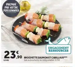 Hyper U Brochette saumon et cabillaud offre