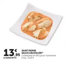 Hyper U Saint pierre sauce crustacés offre