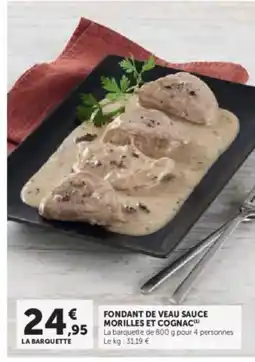Hyper U Fondant de veau sauce morilles et cognac offre