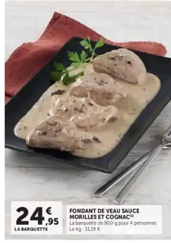 Hyper U Fondant de veau sauce morilles et cognac offre