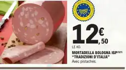 E.Leclerc Drive TRADIZIONI D'ITALIA Mortadella bologna igp offre