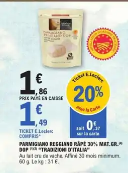 E.Leclerc Drive TRADIZIONI D'ITALIA Parmigiano reggiano râpé 30% mat.gr. offre