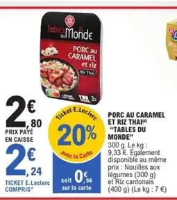 E.Leclerc Drive TABLES DU MONDE Porc au caramel et riz thai offre