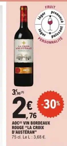 E.Leclerc Drive LA CROIX D'AUSTÉRAN Aoc vin bordeaux rouge offre