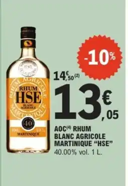 E.Leclerc Drive HSE Aoc rhum blanc agricole martinique offre