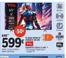 E.Leclerc Drive TCL TV QLED 65T8B 65 offre