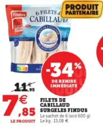 Super U Filets de cabillaud surgeles findus offre