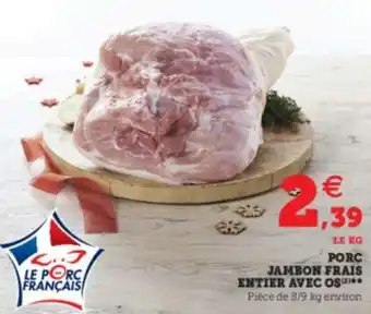 Super U Porc jambon frais entier avec os offre
