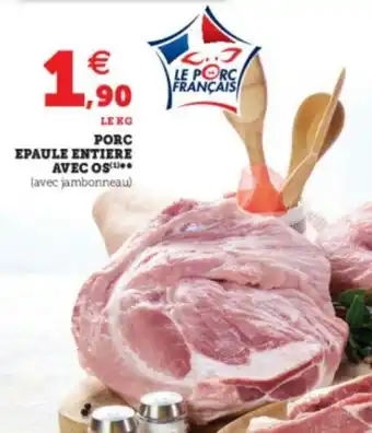 Super U Porc epaule entière avec os offre