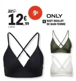 E.Leclerc ONLY Haut Maillot de Bain Femme offre