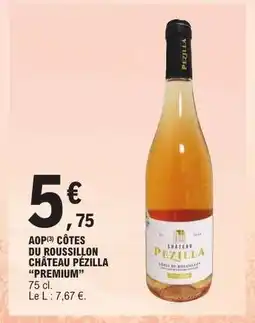 E.Leclerc AOP Côtes du Roussillon Château Pézilla 'Premium' offre