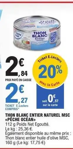 E.Leclerc THON BLANC ENTIER NATUREL MSC PÊCHE OCÉAN offre