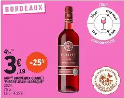 E.Leclerc AOP Bordeaux Clairet Pierre-Jean Larraque offre