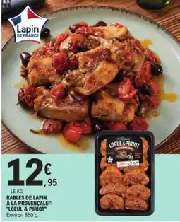 E.Leclerc RABLES DE LAPIN À LA PROVENÇALE LOEUL & PIRIOT offre