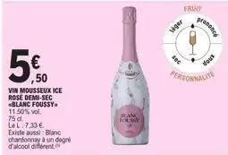 E.Leclerc VIN MOUSSEUX ICE ROSÉ DEMI-SEC BLANC FOUSSY offre