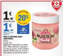 E.Leclerc PÂTE À TARTINER RUBY NUSTIKAO offre
