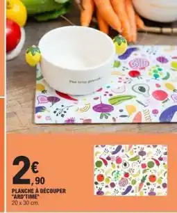 E.Leclerc PLANCHE À DÉCOUPER ARD'TIME offre