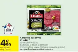 Cora x Carrefour CHARAL Carpaccio aux olives offre