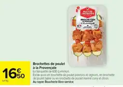 Cora x Carrefour Brochettes de poulet à la Provençale offre