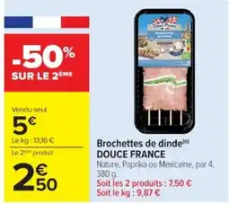Cora x Carrefour DOUCE FRANCE Brochettes de dinde offre