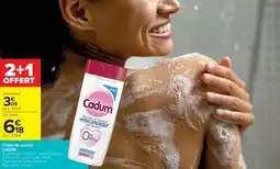 Cora x Carrefour Crème de douche cadum offre