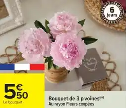 Cora x Carrefour Bouquet de 3 pivoines offre