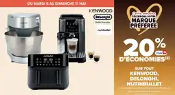 Cora x Carrefour Sur tout kenwood, delonghi, nutribullet offre