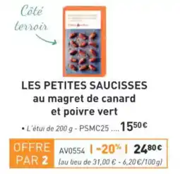 Comtesse du Barry Les petites saucisses au magret de canard et poivre vert offre