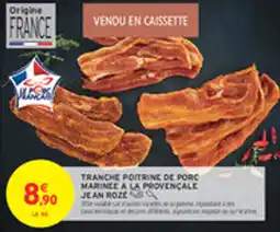 Intermarché Drive Tranche poitrine de porc marinee a la provençale jean roze offre