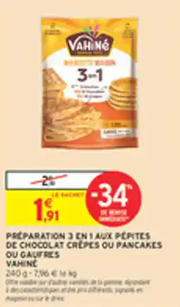 Intermarché Drive Preparation3 en 1 aux pepites de chocolat crepes ou pancakes ou gaufres vahine offre