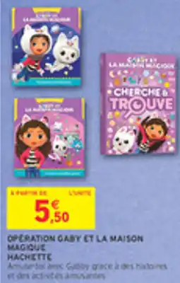 Intermarché Drive Operation gaby et la maison magique hachette offre