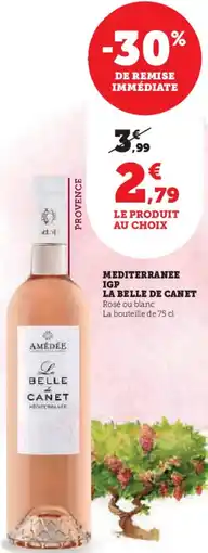 Hyper U Mediterranee igp la belle de canet offre