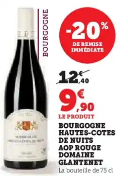 Hyper U Bourgogne hautes cotes de nuits aop rouge domaine glantenet offre