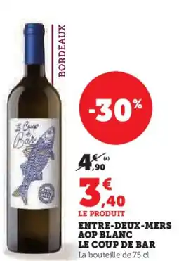 Hyper U Entre deux mers aop blanc le coup de bar offre