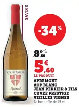 Hyper U Apremont aop blanc jean perrier & fils cuvee prestige vieilles vignes offre