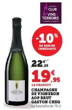 Hyper U Champagne de vigneron aop brut gaston cheq offre