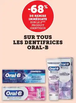 Hyper U Sur tous les dentifrices oral-b offre