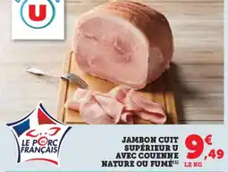 Hyper U Jambon cuit supérieur u avec couenne nature ou fumé offre