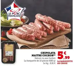 Super U Chipolata maitre cochon offre