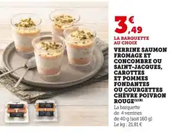 Super U Verrine saumon fromage et concombre ou saint-jacques, carottes et pommes fondantes offre