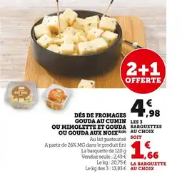 Super U Dés de fromages gouda au cumin ou mimolette et gouda barquettes ou gouda aux noix offre