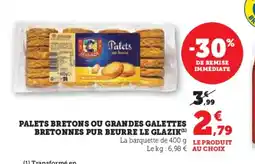 Hyper U Palets bretons ou grandes galettes bretonnes pur beurre le glazik offre