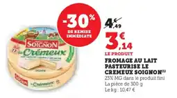 Hyper U Fromage au lait pasteurise le cremeux soignon offre