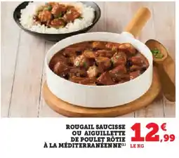 Hyper U Rougail saucisse ou aiguillette de poulet rôtie à la méditerranéenne offre